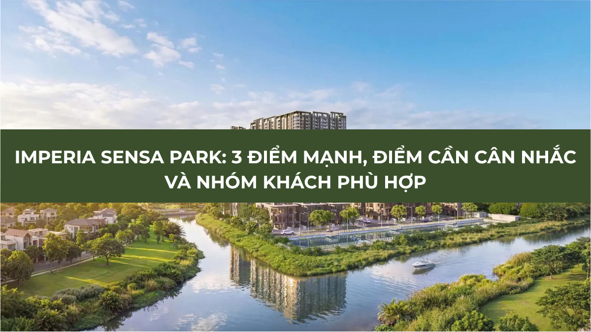 Imperia Sensa Park: 3 điểm mạnh và điểm cần cân nhắc