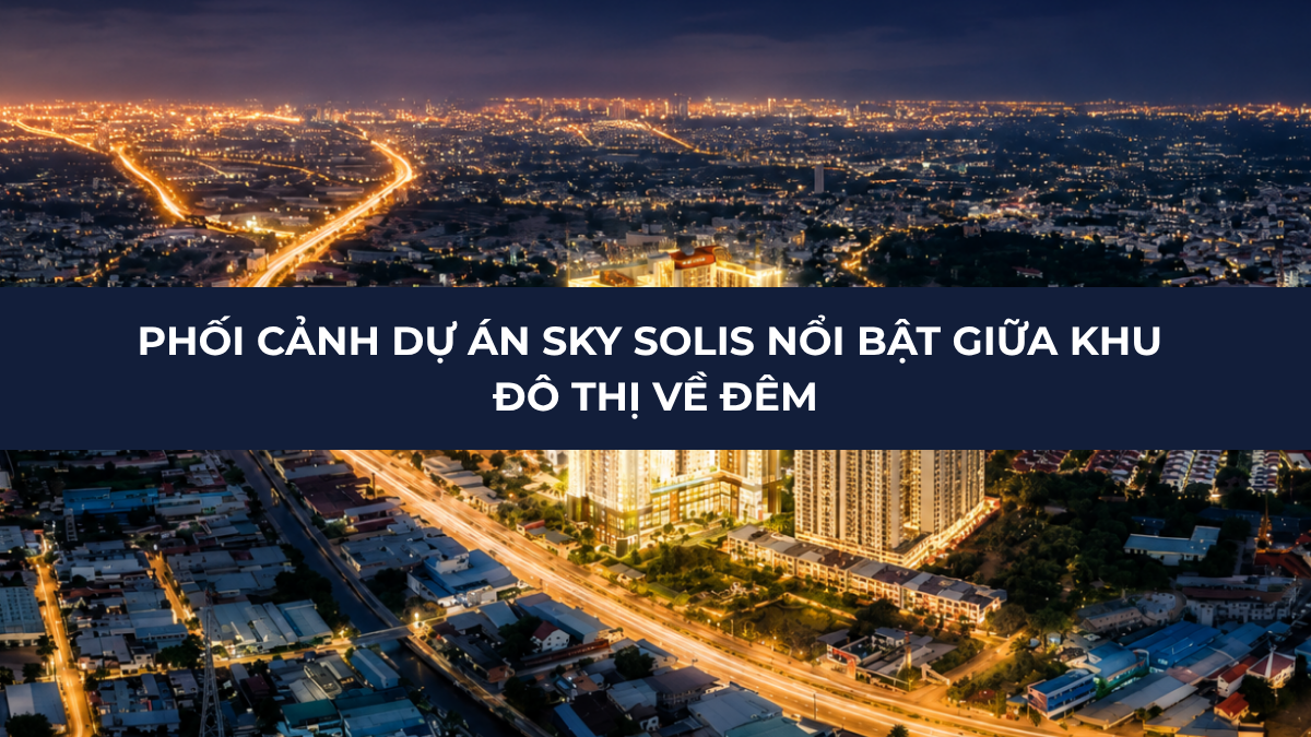 Phối cảnh dự án bất động sản nổi bật giữa khu đô thị về đêm